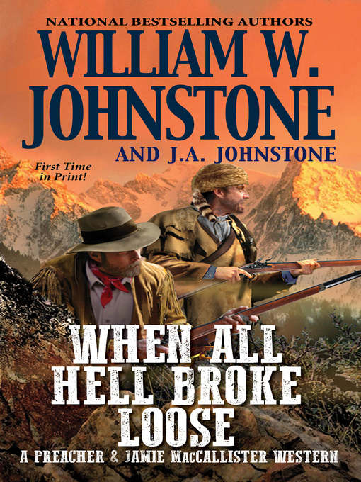 Title details for When All Hell Broke Loose by William W. Johnstone - Available